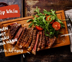 Thịt Nhập Khẩu Cho Nhà Hàng - Giải Pháp Nguyên Liệu Cao Cấp, Đảm Bảo Chất Lượng